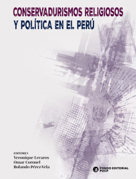 CONSERVADURISMOS RELIGIOSOS Y POL�TICA EN EL PER�
