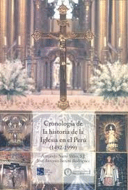 CRONOLOGIA DE LA HISTORIA DE LA IGLESIA EN EL PERU (1492-1999)