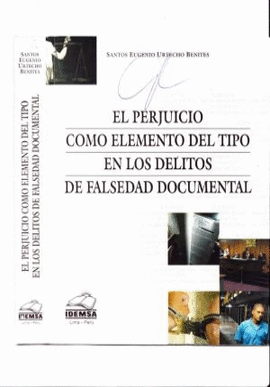 EL PERJUICIO EN LOS DELITOS DE FALSEDAD DOCUMENTAL