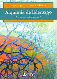 ALQUIMIA DE LIDERAZGO LA MAGIA DEL LIDER COACH