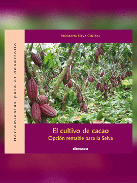 EL CULTIVO DE CACAO OPCION RENTABLE PARA LA SELVA