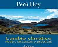 PERU HOY CAMBIO CLIMATICO PODER, DISCURSOS Y PRCTICAS