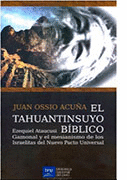 EL TAHUANTINSUYO BIBLICO ESEQUIEL ATAUCUSI GAMONAL Y EL MESIANISMO DE LOS ISRAELITAS DEL NUEVO PACTO
