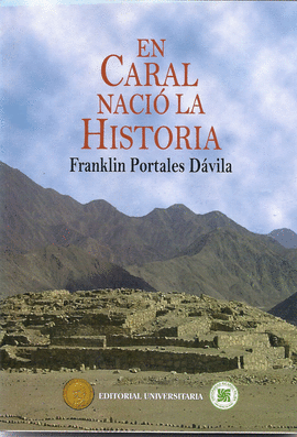 EN CARAL NACI� LA HISTORIA