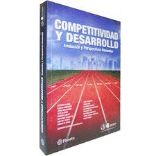 COMPETITIVIDAD Y DESARROLLO EVOLUCION Y PERSPECTIVAS RECIENTES