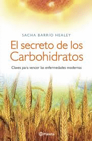 EL SECRETO DE LOS CARBOHIDRATOS CLAVES PARA VENCER LAS ENFERMEDADES MODERNAS