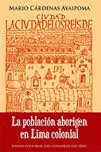 LA POBLACIN ABORIGEN EN LIMA COLONIAL