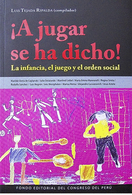 A JUGAR SE A DICHO! LA INFANCIA EL JUEGO Y EL ORDEN SOCIAL