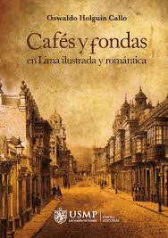 CAF�S Y FONDAS EN LIMA ILUSTRADA Y ROM�NTICA