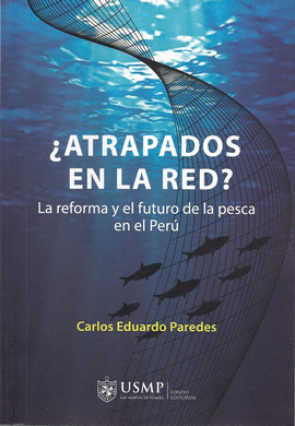 �ATRAPADOS EN LA RED? LA REFORMA Y EL FUTURO DE LA PESCA