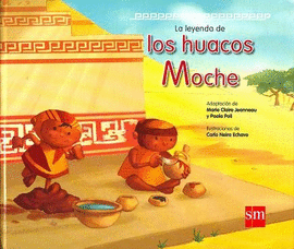LA LEYENDA DE LOS HUACOS MOCHE