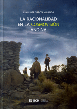 LA RACIONALIDAD EN LA COSMOVISI�N ANDINA
