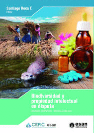 BIODIVERSIDAD Y PROPIEDAD INTELECTUAL EN DISPUTA