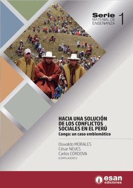 HACIA UNA SOLUCIN DE LOS CONFLICTOS SOCIALES EN EL PER: CONGA: UN CASO EMBLEMTICO