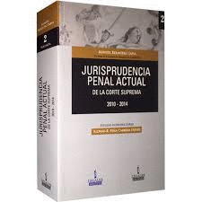 JURISPRUDENCIA PENAL ACTUAL DE LA CORTE SUPREMA 2010-2014 TOMO 2