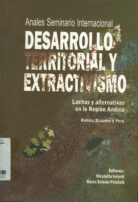 ANALES SEMINARIO INTERNACIONAL DESARROLLO TERRITORIAL Y EXTRACTIVISMO
