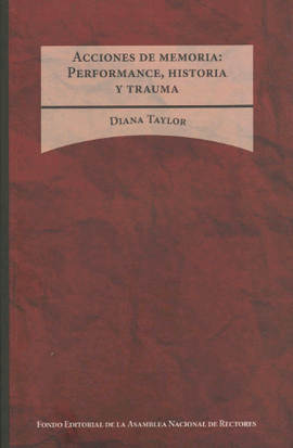 ACCIONES DE MEMORIA PERFORMANCE HISTORIA Y TRAUMA