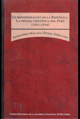 LA MODERNIZACION DE LA REPUBLICA LA PRENSA CIENTIFICA DEL PERU (1827-1829)