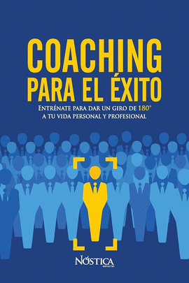 COACHING PARA EL XITO. ENTRNATE PARA DAR UN GIRO DE 360 A TU VIDA PERSONAL Y PROFESIONAL