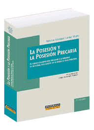 LA POSESION Y LA POSESION PRECARIA EL NUEVO CONCEPTO DEL PRECARIO Y LA UTILIDAD DE SU ACTUAL REGULAC