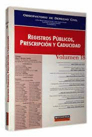 OBSERVATORIO DE DERECHO CIVIL REGISTROS PUBLICOS PRESCRIPCION Y CADUCIDAD V. 18