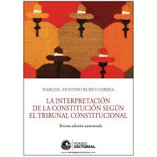 LA INTERPRETACIÓN DE LA CONSTITUCIÓN SEGUN EL TRIBUNAL CONSTITUCIONAL