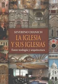 LA IGLESIA Y SUS IGLESIAS ENTRE TEOLOGIA Y ARQUITECTURA