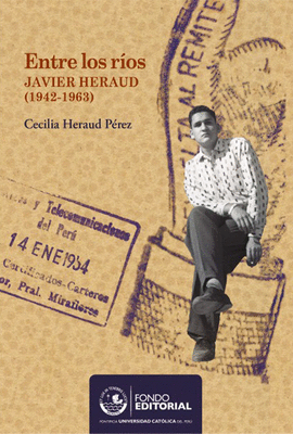 ENTRE LOS RIOS JAVIER HERAUD (1942-1963)