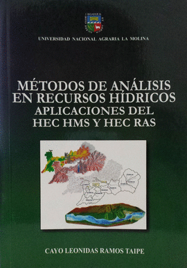 METODOS DE ANALISIS EN RECURSOS HIDRICOS APLICACIONES DEL HEC HMS Y HEC RAS