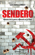 SENDERO. HISTORIA DE LA GUERRA MILENARIA EN EL PER