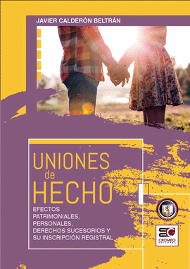 UNIONES DE HECHO EFECTOS PATRIMONIALES PERSONALES DERECHOS SUCESORIOS Y SU INSCRIPCION REGISTRAL