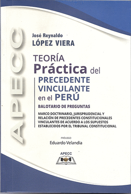 TEORA Y PRCTICA DEL PRECEDENTE VINCULANTE EN EL PER