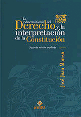 LA INDETERMINACI�N DEL DERECHO Y LA INTERPRETACI�N DE LA CONSTITUCI�N