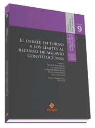 EL DEBATE EN TORNO A LOS LMITES AL RECURSO DE AGRAVIO CONSTITUCIONAL