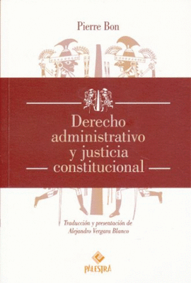 DERECHO ADMINISTRATIVO Y JUSTICIA CONSTITUCIONAL