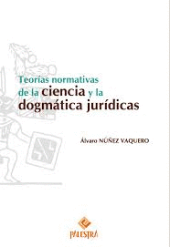 TEOR�AS NORMATIVAS DE LA CIENCIA Y LA DOGM�TICA JUR�DICAS