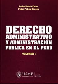 DERECHO ADMINISTRATIVO Y ADMINISTRACION PUBLICA EN EL PERU VOL I