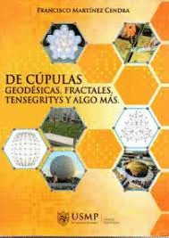 DE CUPULAS, GEODESICAS, FRACTALES, TENSEGRITYS Y ALGO MAS