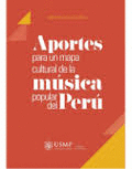 APORTES PARA UN MAPA CULTURAL DE LA MUSICA POPULAR DEL PERU