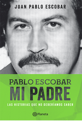 PABLO ESCOBAR MI PADRE