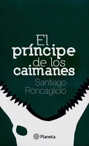 EL PRNCIPE DE LOS CAIMANES