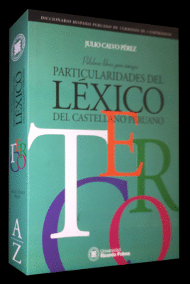 PALABRAS LIBRES PERO AMIGAS PARTICULARIDADES DEL LEXICO DEL CASTELLANO PERUANO