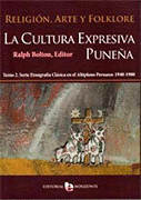 LA CULTURA EXPRESIVA PUNEA. RELIGIN, ARTE Y FOLKLORE TOMO 2