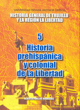 HISTORIA GENERAL DE TRUJILLO Y LA REGION LA LIBERTAD