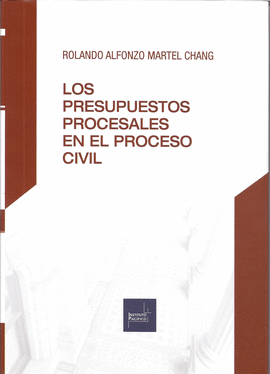 LOS PRESUPUESTOS PROCESALES EN EL PROCESO CIVIL