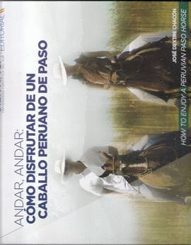 ANDAR, ANDAR: COMO DISFRUTAR DE UN CABALLO PERUANO DE PASO