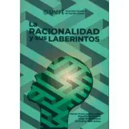 LA RACIONALIDAD Y SUS LABERINTOS