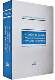 LOS DERECHOS DEL IMPUTADO Y LA TUTELA DE DERECHOS EN EL NUEVO CDIGO PROCESAL PENAL