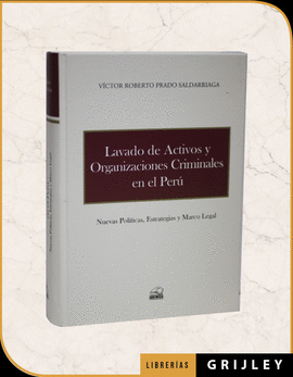 LAVADO DE ACTIVOS Y ORGANIZACIONES CRIMINALES EN EL PERU