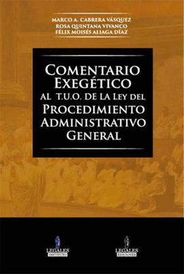 COMENTARIO EXEGTICO AL T.U.O. DE LA LEY DEL PROCEDIMIENTO ADMINISTRATIVO GENERAL